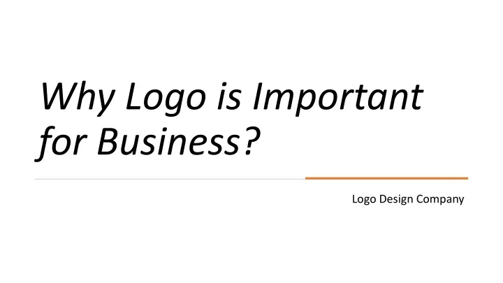 Ppt Why Logo Is Important For Business Powerpoint Presentation Free