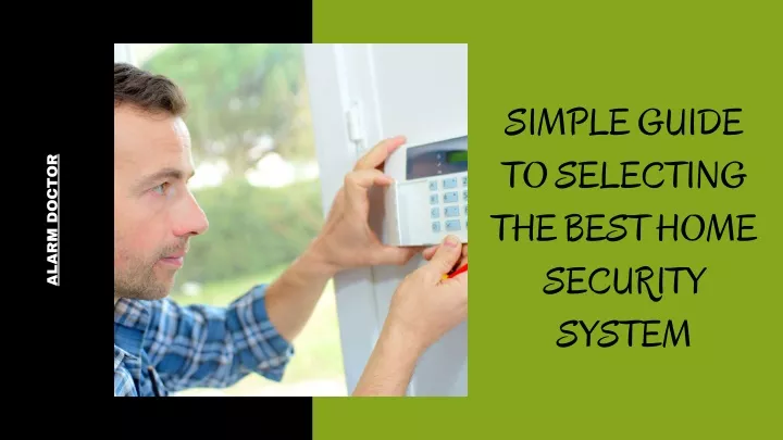 Simple Guide to Selecting The Best Home Security System