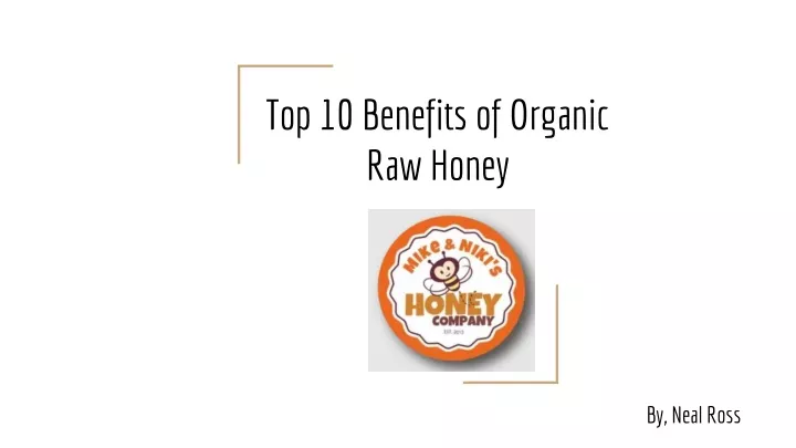 Ppt Top 10 Benefits Of Organic Raw Honey Powerpoint Presentation Free Download Id11103267 5139