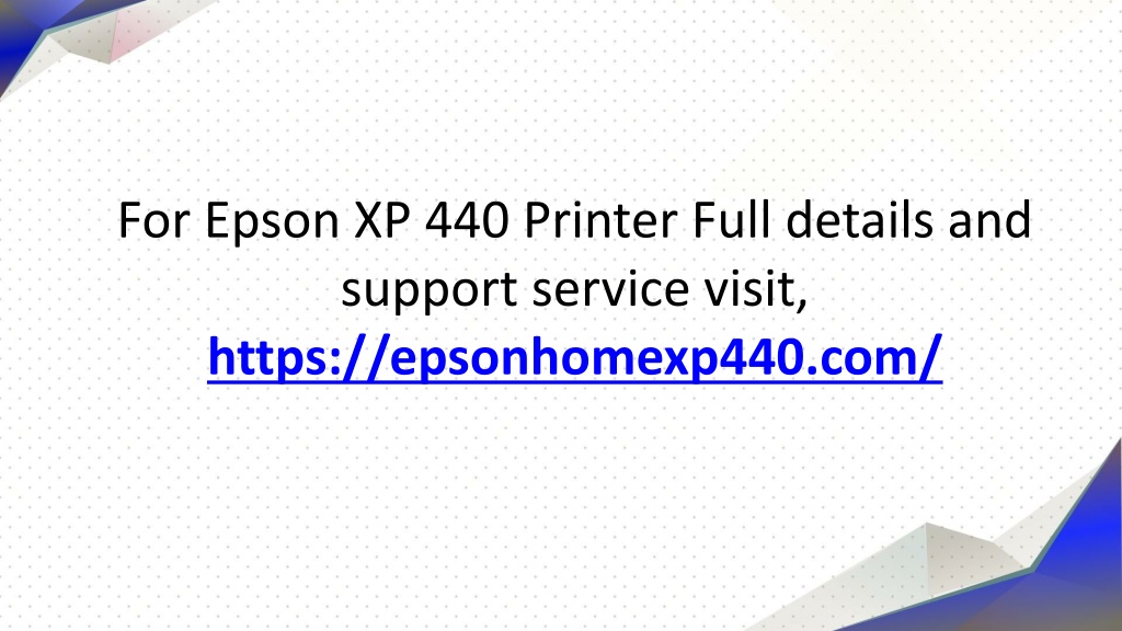 Ppt Epson Xp 440 Printer Setupand Troubleshooting Steps All In One Powerpoint Presentation 0912