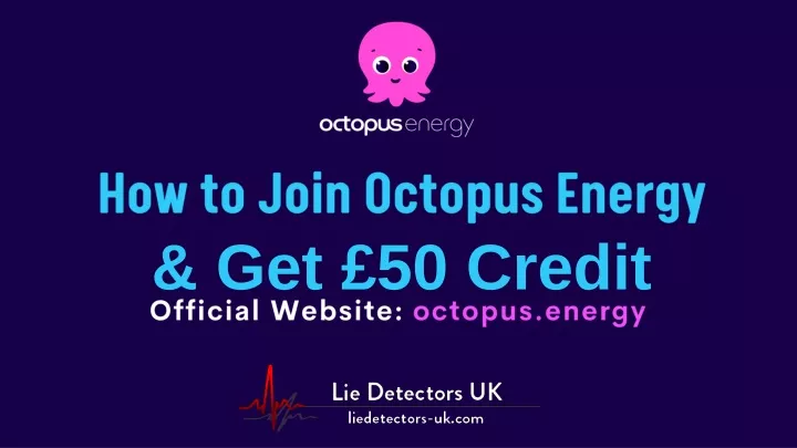 PPT Get 50 When You Switch To Octopus Energy PowerPoint 