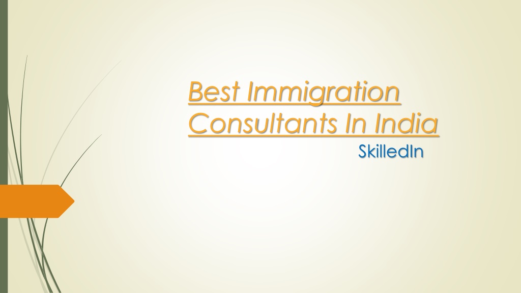 PPT - Best Immigration Consultants In India | SkilledIn PowerPoint ...