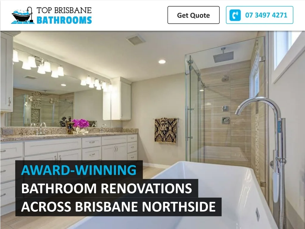 PPT AWARDWINNING BATHROOM RENOVATIONS ACROSS BRISBANE NORTHSIDE