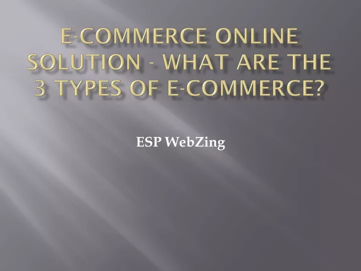 E-commerce Online Solution - What are the 3 Types of E-Commerce