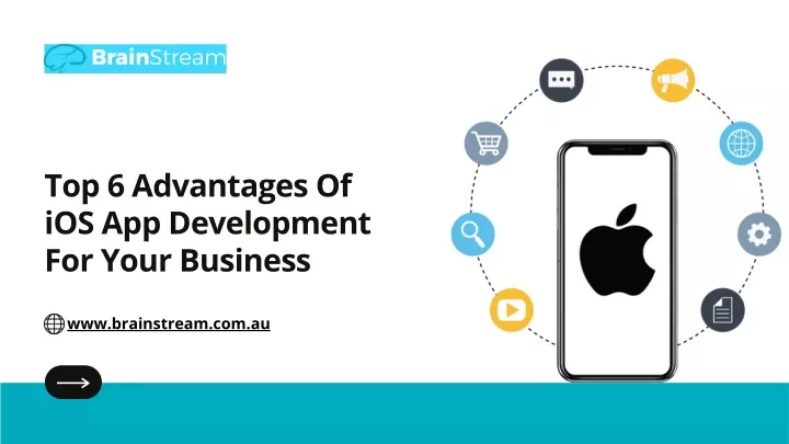 Ppt Top 6 Advantages Of Ios App Development For Your Business