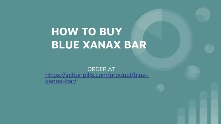 PPT - BLUE XANAX BAR PowerPoint Presentation, free download - ID:11119445