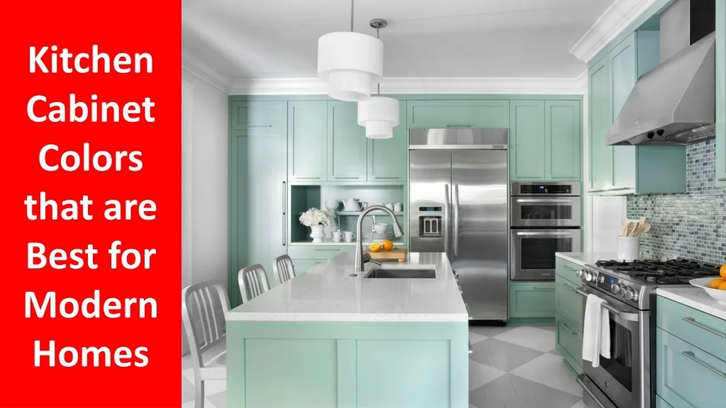 PPT - Kitchen Cabinet Colors that are Best for Modern Homes PowerPoint ...