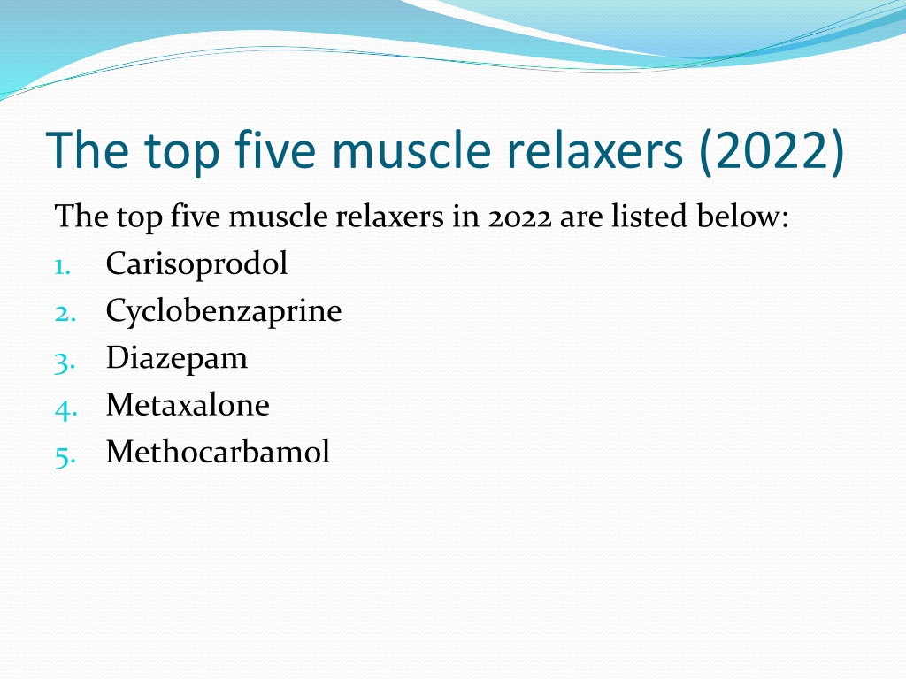 PPT - Top five muscle relaxers for 2022 PowerPoint Presentation, free ...