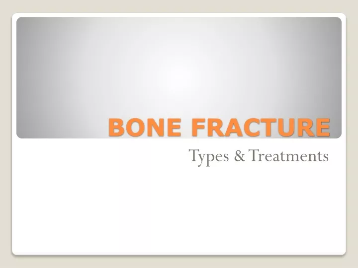 PPT - Bone Fracture PowerPoint Presentation, Free Download - ID:11122501