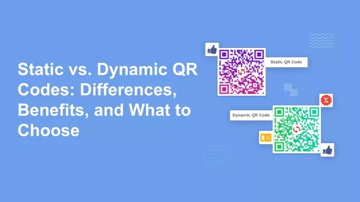 PPT - Static vs. Dynamic QR Codes: Differences, Benefits, and What to ...