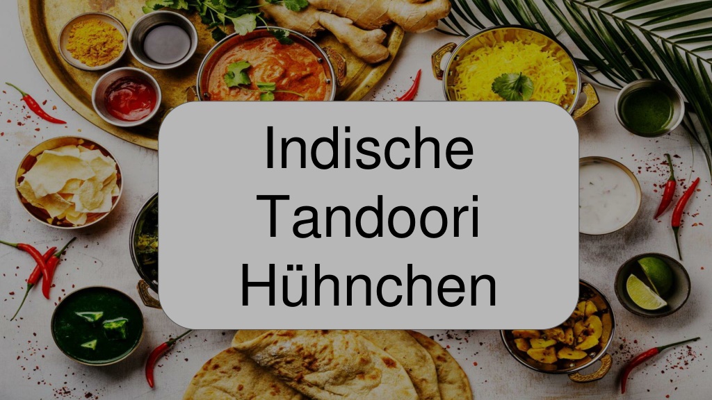 PPT - Indische Tandoori Hühnchen in Walldorf - Athidhi PowerPoint ...