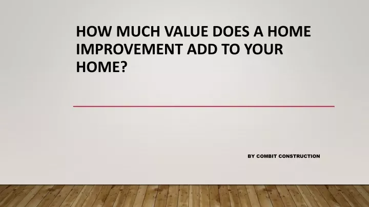 ppt-how-much-value-does-a-home-improvement-add-to-your-home