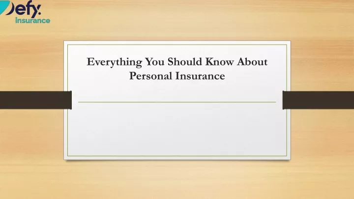 Ppt - Everything You Should Know About Personal Insurance Powerpoint 