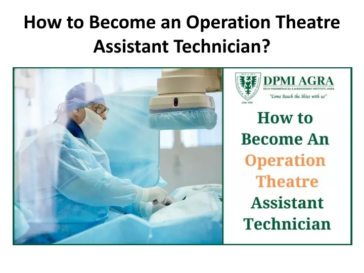 ppt-how-to-become-an-operation-theatre-assistant-technician