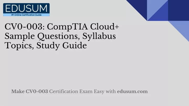 PPT - CV0-003: CompTIA Cloud Sample Questions, Syllabus Topics, Study Sns-Brigh10