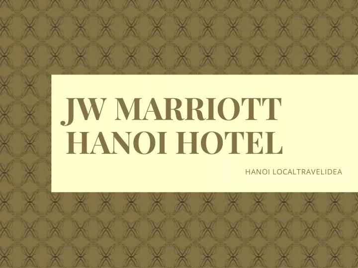 PPT - JW MARRIOTT HOTEL HANOI PowerPoint Presentation, free download ...