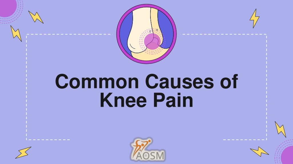 PPT - Common Causes of Knee Pain PowerPoint Presentation, free download ...