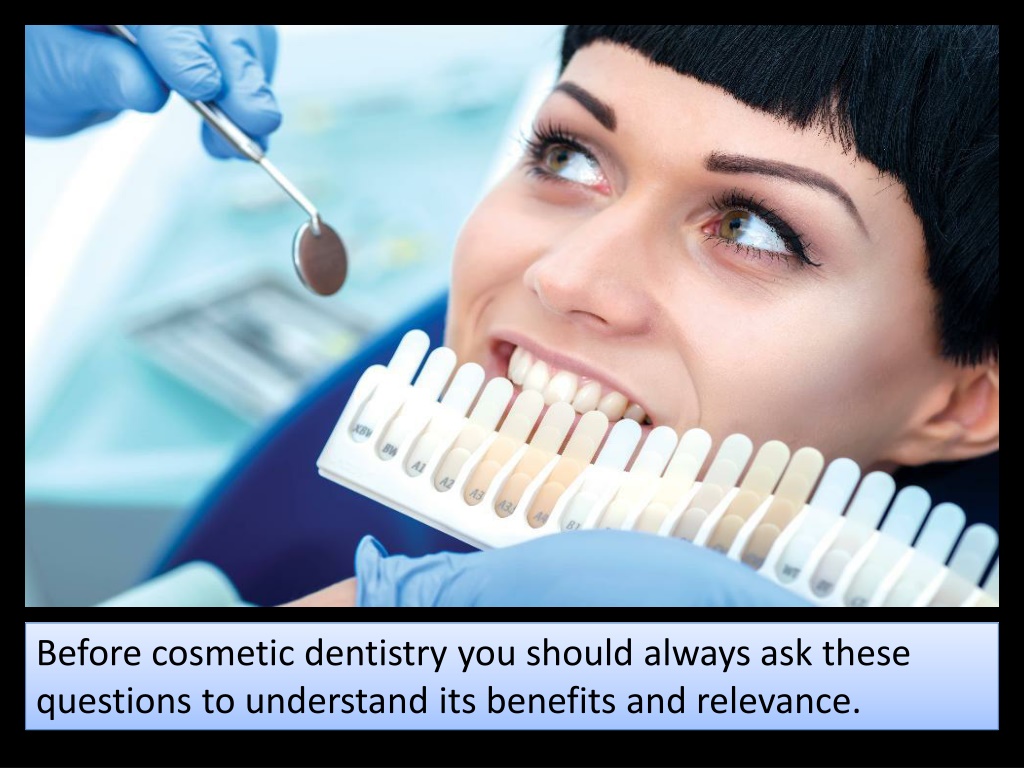 Ppt Questions To Ask Before Cosmetic Dentistry Powerpoint