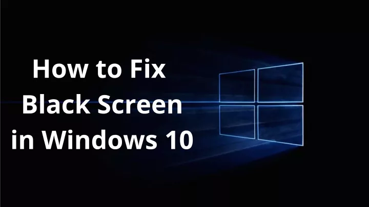 PPT - Windows 10 Black Screen PowerPoint Presentation, free download ...