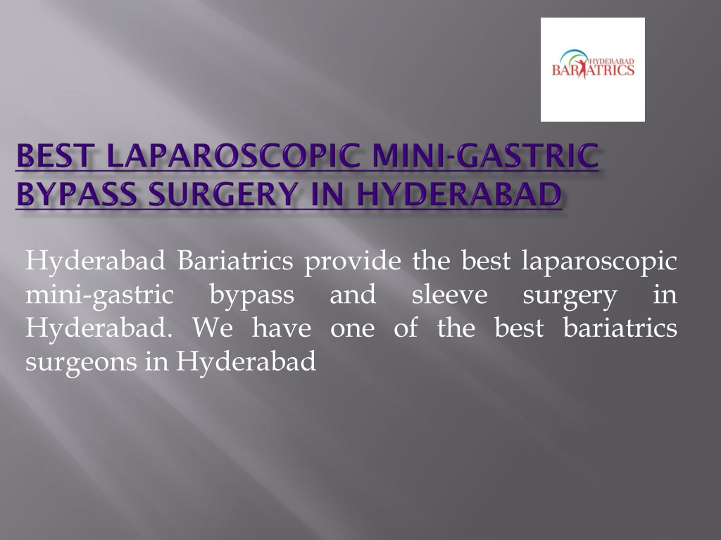 Ppt Best Laparoscopic Mini Gastric Bypass Surgery In Hyderabad Powerpoint Presentation Id 4734