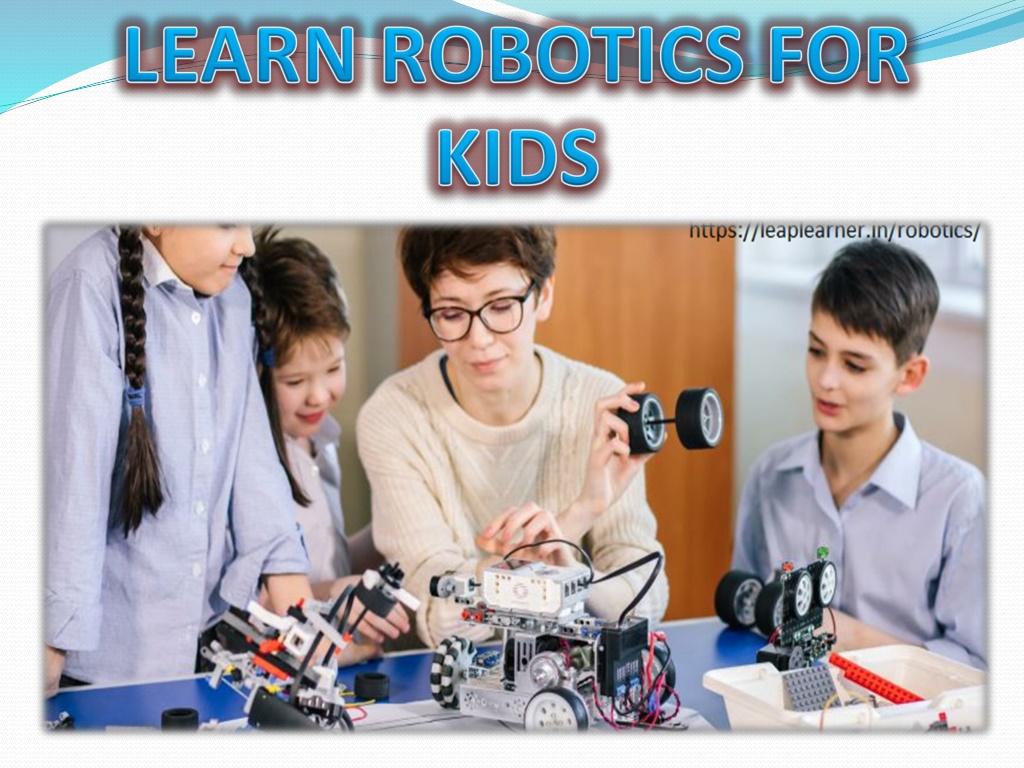 PPT - LEARN ROBOTICS FOR KIDS PowerPoint Presentation, free download ...