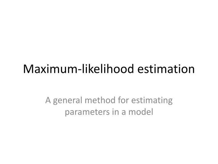 PPT - Maximum-likelihood Estimation PowerPoint Presentation, Free ...