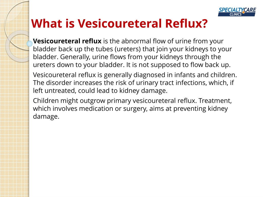 Ppt Vesicoureteral Reflux Symptoms Causes And Treatment Powerpoint Presentation Id11180070 0312