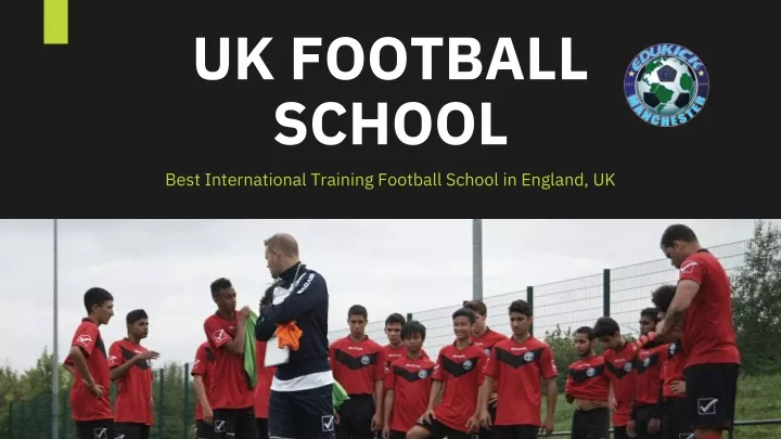 UK Football School - Best International Training Football School in England, UK