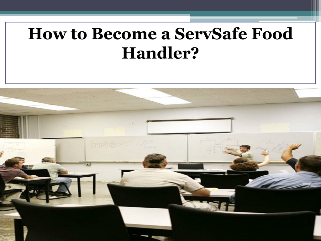 PPT - How To Become A ServSafe Food Handler PowerPoint Presentation ...