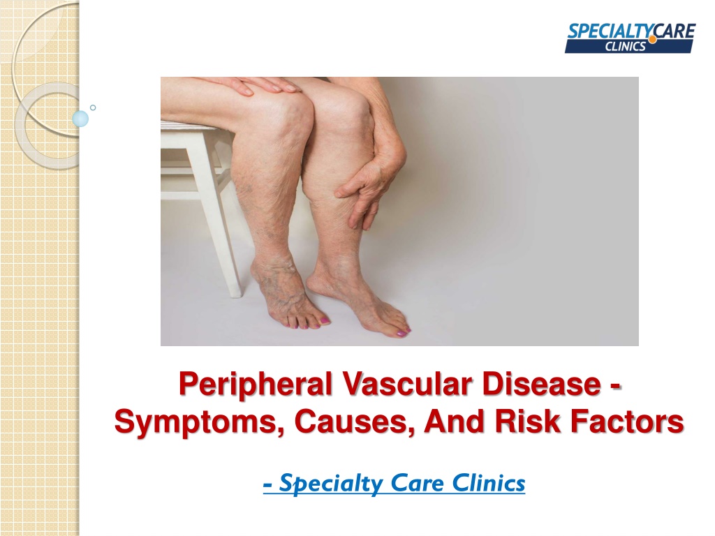 PPT - Peripheral Vascular Disease - Symptoms, Causes, And Risk Factors ...