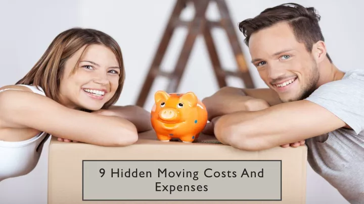 PPT - 9 Hidden Moving Costs And Expenses PowerPoint Presentation, free ...