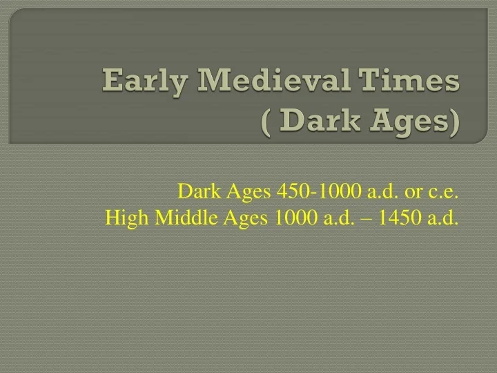 PPT Early Medieval Times PowerPoint Presentation Free Download ID