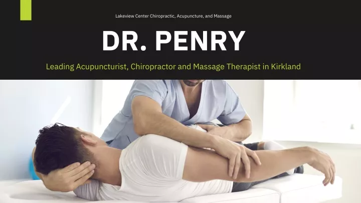 Dr. Penry - Leading Acupuncturist, Chiropractor and Massage Therapist in Kirkland