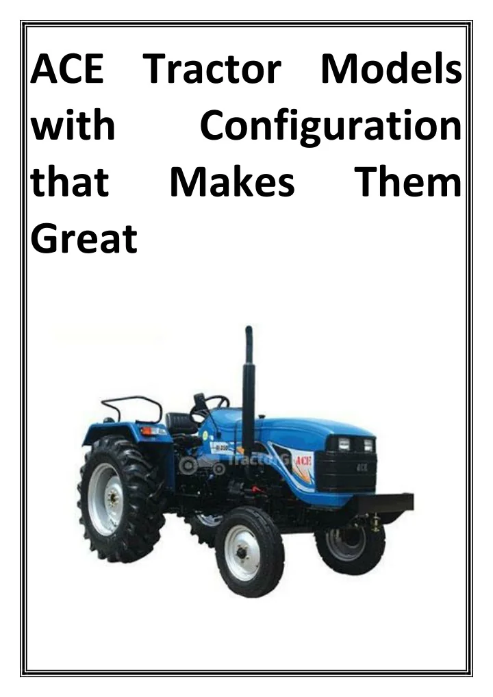 PPT ACE Tractor Models with Configuration that Makes Them Great
