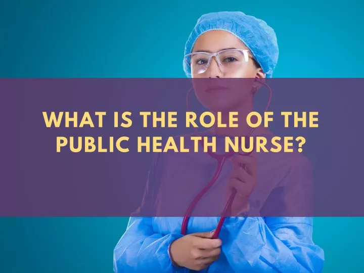 ppt-the-role-of-the-public-health-nurse-powerpoint-presentation-free