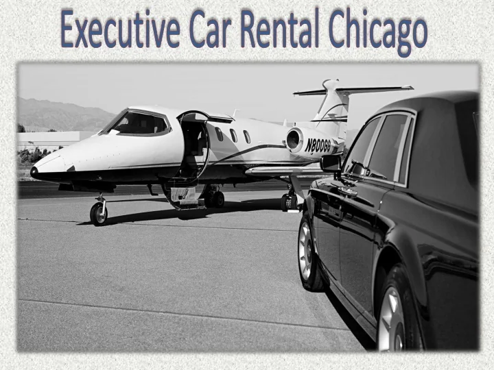 PPT Executive Car Rental Chicago PowerPoint Presentation, free