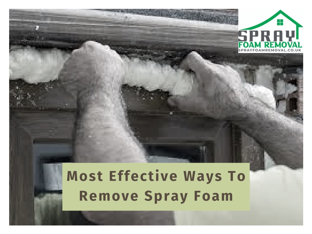 PPT Spray Foam Insulation Removal Spray Foam Removal Ltd PowerPoint Presentation ID11194453