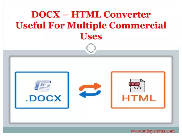 PPT - DOCX – HTML Converter Useful For Multiple Commercial Uses ...