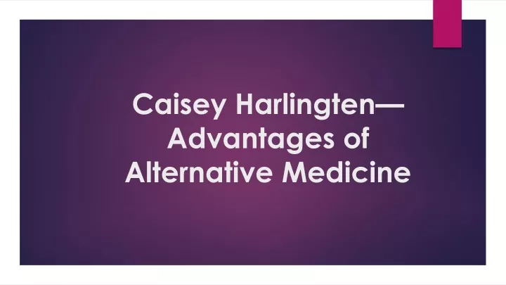 ppt-caisey-harlingten-advantages-of-alternative-medicine-powerpoint