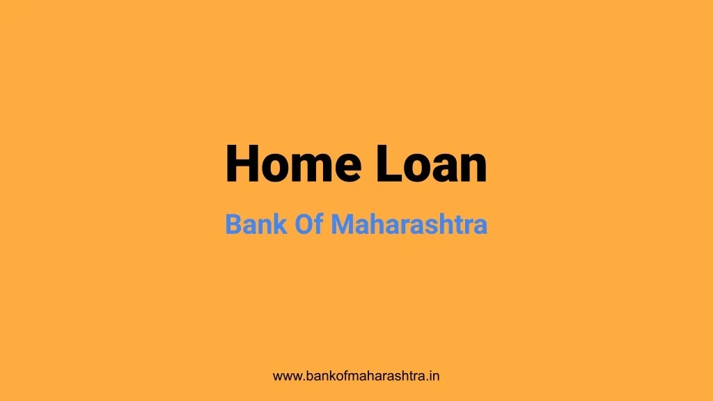 PPT Home Loan Bank of Maharashtra PowerPoint Presentation, free