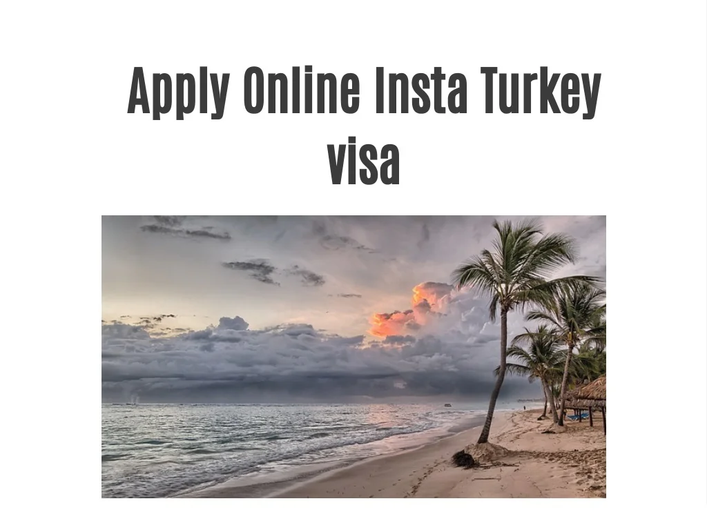 PPT Apply Online Insta Turkey Visa PowerPoint Presentation, free