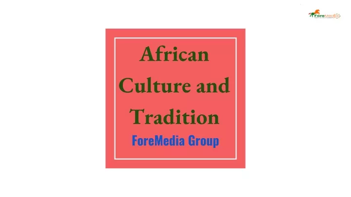 PPT - African Culture and Tradition PowerPoint Presentation, free ...