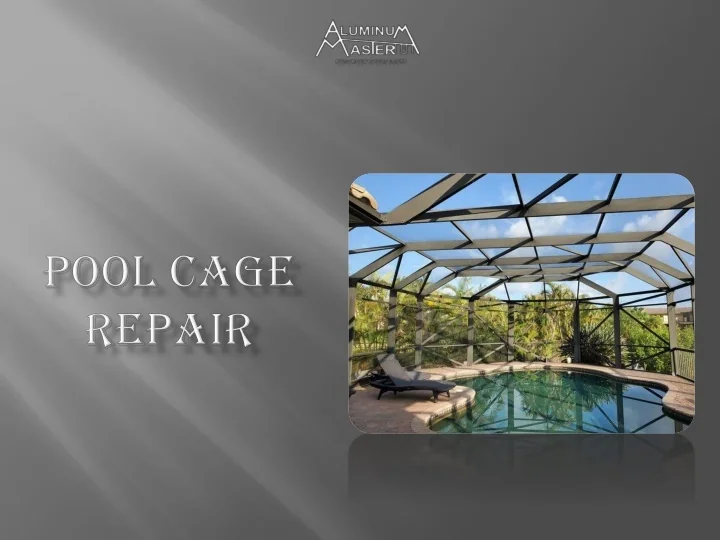 PPT Pool Cage Repair Technicians In Naples Aluminum Master LLC