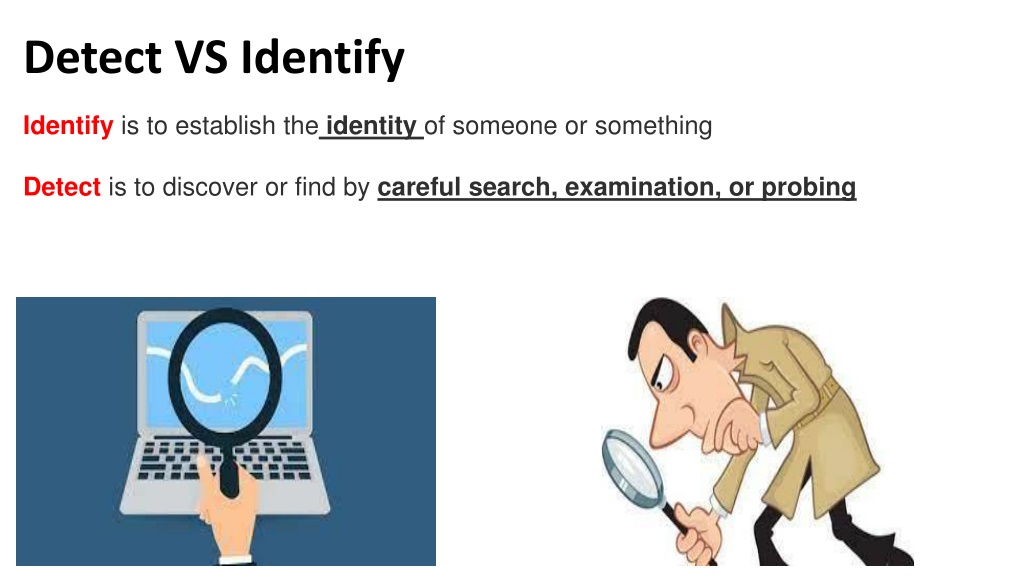 Detect Vs Identify