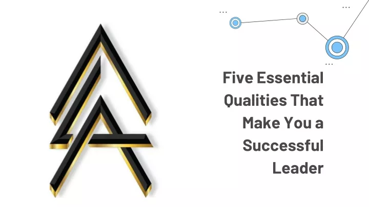 Ppt Five Essential Qualities That Make You A Successful Leader Powerpoint Presentation Id 0351