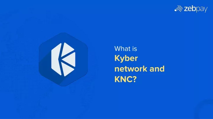 PPT - What Is Kyber Network And KNC PowerPoint Presentation, Free ...