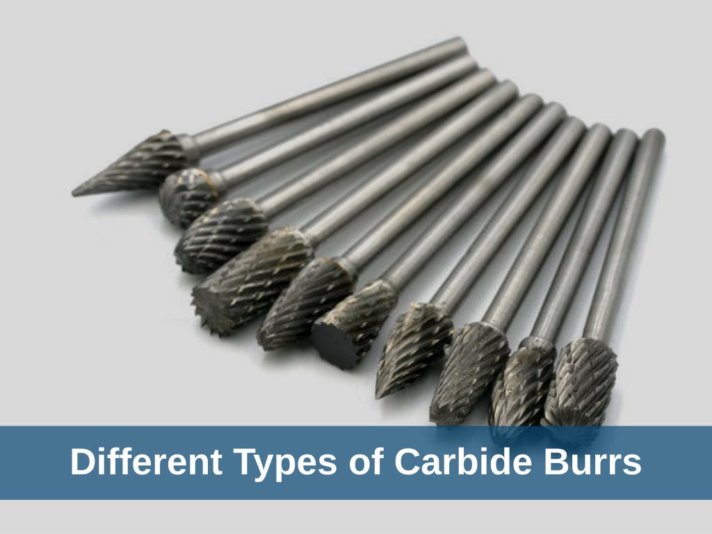 PPT - Different Types Of Carbide Burrs PowerPoint Presentation, Free ...