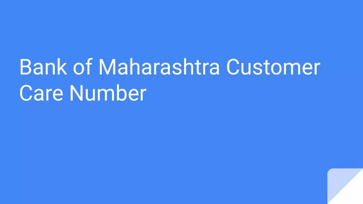 PPT Bank of Maharashtra Customer Care Number PowerPoint Presentation PPT Bank of Maharashtra Customer Care Number PowerPoint Presentation