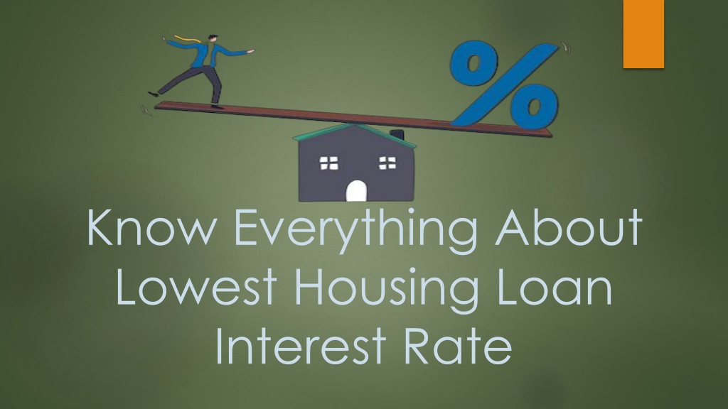 Ppt - Know Everything About Lowest Housing Loan Interest Rate 