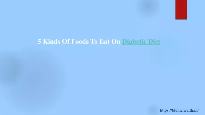 PPT - 5 Kinds Of Foods To Eat On Diabetic Diet PowerPoint Presentation ...